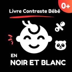 Livre Contraste Bébé en Noir et Blanc: Mon Premier Imagier Noir Et Blanc Montessori formes différentes - Stimulation Visuelle et Education pour ... de 1 à 12 mois - cadeau de future maman