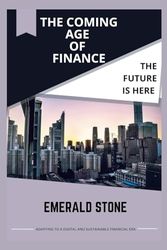 The Coming Age Of Finance: Adapting to a Digital and Sustainable Financial Era
