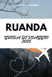 RUANDA GUIDA DI VIAGGIO 2025