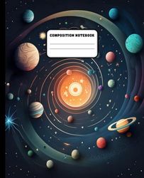 Galaxy Space Composition Notebook: Planet Galaxy Space Themed Wide Rule Lined Writing Journal Notebook for School, Kids,Adults, Girls, Teens and Women