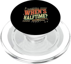 When's Halftime? Game Football Fan Sports ---- PopSockets PopGrip para MagSafe