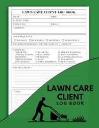 Lawn Care Client Log Book: Personalized Lawn Mowing and Landscape Client Service Business Book - Client Details and Appointment Tracker - Record Your Client's Information Easily - Large Print.
