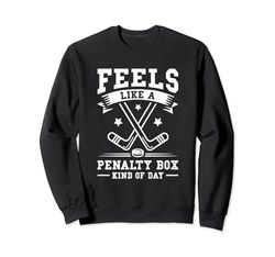 Feels Like A Penalty Box Kind Of Day Sudadera