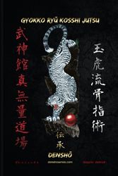 GYOKKO RYŪ KOSSHI JUTSU: Techniques from the Feudal Japanese Combat School