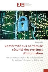 Conformité aux normes de sécurité des systèmes d'information: Vers une meilleure adoption des normes de sécurité des systèmes d¿information au Burkina Faso