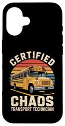 Certified Chaos Transport Technician School Bus Driver Case for iPhone 16