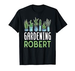 Jardinería Robert Gardener Nombre de la planta de jardín Camiseta