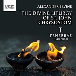 Levine, Alexander : Liturgie de saint Jean Chrysostome / Tenebrae