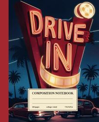 Composition Notebook College Ruled: Vintage Drive-In: Perfect for Creative Notes and Artistic Sketches