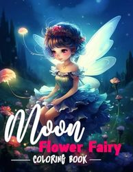 Moon Flower Fairy Coloring Book: 45+ Magic Coloring Designs For All | Perfect Gifts | Stress Relief and Relaxation