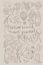 Deluxe World Travel Journal: Beige Cover