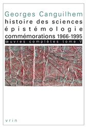 Oeuvres complètes: Tome 5, Histoire des sciences, épistémologie, commémorations (1966-1995)