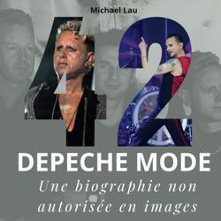 42 ans de Depeche Mode: Une biographie non autorisée en images
