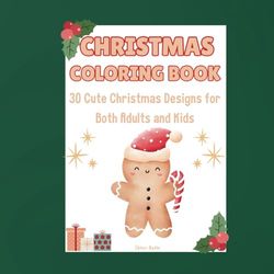 Bold And EASY CHRISTMAS COLORING BOOK: 30 cute christmas designs both adults and kids