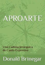 APROARTE: Una Cadena Jerárquica de Canto Expresivo