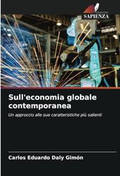 Sull'economia globale contemporanea: Un approccio alle sue caratteristiche più salienti
