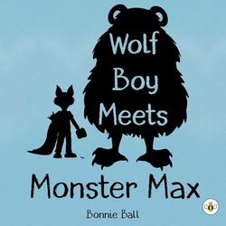 Wolf Boy Meets Monster Max