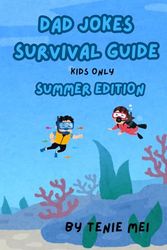Dad Jokes Survival Guide: Summer Laughs for Kids | A Joke Book Packed with Puns, Giggles, and Fun in the Sun