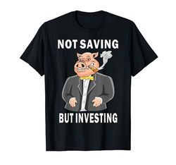 NOT SAVING BUT INVESTING Tuta Chef Maiale Capitalismo Maglietta