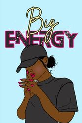 Big Energy Writing Journal for Goal-Setting, Positivity, Daily Reflection, Manifestation: Blank Lined Notebook, Black Girl Magic, Boss Babes (6" x 9", 180 pages)