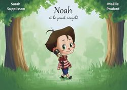 Noah et le jouet recyclé