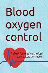 Blood oxygen control: A chart for keeping tracked daily saturation levels