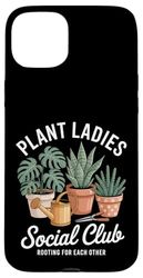 Plant Ladies Social Club Gardening Case for iPhone 15 Plus