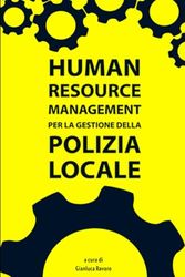 Human Resource Management per la Gestione della Polizia Locale: Il CCNL 2019-2021 come opportunità per gli Enti Locali