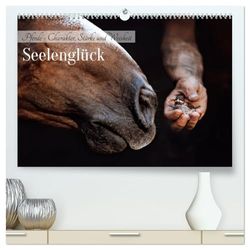 Seelenglück Kalender - Pferde - Charakter, Stärke, Weisheit (hochwertiger Premium Wandkalender 2026 DIN A2 quer), Kunstdruck in Hochglanz: 12 ... und Weisheit durch dein kommendes Jahr!