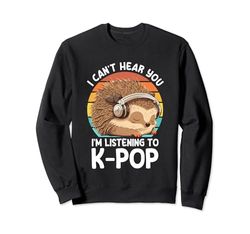 No puedo oírte, estoy escuchando mercancía de K-pop, Hedgehog Sudadera