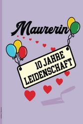 Jubiläum Maurerin: Notizbuch liniert zu 10. Berufsjubiläum ein schönes Geschenk zum zehnten Jubiläum für Maurerin die Geschenkidee zur zehn jährigen Jubiläumsfeier als herzlichen Glückwunsch