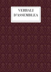 Verbali di Assemblea: Registro verbali di assemblea per associazioni - 137 pagine numerate - Formato A4 21x29.69 cm