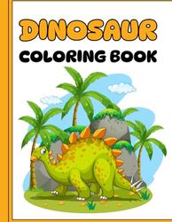 Dino World Coloring Book: Fun & Relaxing Dinosaur Pages for Kids: 30 Exciting Dinosaur Illustrations for Kids Ages 4-8