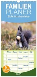Familienplaner 2025 - Eichhörnchenliebe mit 5 Spalten (Wandkalender, 21 x 45 cm) CALVENDO: Tauchen Sie ein in die Welt der niedlichen Hörnchen