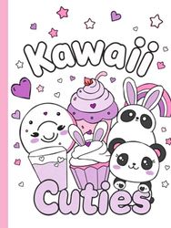 Kawaii Cuties: A Super Cute Coloring Book for Kids & Teens: 50+ Cute and Easy Coloring Pages of Animals, Food, and More for Kids & Teens