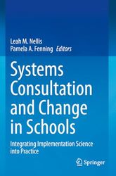 Systems Consultation and Change in Schools: Integrating Implementation Science into Practice