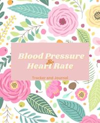 Blood Pressure and Heart Rate Tracker and Journal: : Record & Monitor Blood Pressure and Pulse at Home - For all ages with BIG print | 110 pages, 7.5 x 9.25"