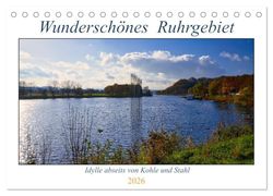 Wunderschönes Ruhrgebiet - Abseits von Kohle und Stahl (Tischkalender 2026 DIN A5 quer), CALVENDO Monatskalender: Eine Reise an die schönsten Orte des Ruhrgebiets