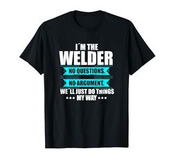 Metalworker Welder Fabricate Stuff Welding Skills T-Shirt