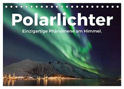 Polarlichter - Einzigartige Phänomene am Himmel. (Tischkalender 2026 DIN A5 quer), CALVENDO Monatskalender: Lassen Sie sich von den beeindruckenden Nordlichter begeistern.