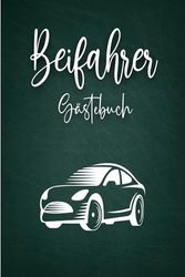 Beifahrer Gästebuch: Ein unterhaltsames Beifahrer-Gästebuch für Bewertungen während der Fahrt, mit einer Vielzahl witziger Fragen zum Ausfüllen und Lachen unterwegs.