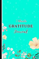 1 Minute Gratitude Journal for Adults: Feelings Tracker| Mindfulness Notebook with Prompts for Adults, Men, & Women| A Guide to Finding the Good in Every Day| 6x9 In, 110 pages