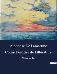 Cours Familier de Littérature: Volume 14: .