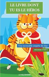 Livre Dont Tu Es Le Héros: Une incroyable enquête de chat