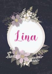 Lina: Carnet de notes A5 | Prénom personnalisé Lina | Cadeau d'anniversaire pour fille, femme, maman, copine, sœur ... | Couverture: floral | 120 pages lignée, Petit Format A5 (14.8 x 21 cm)