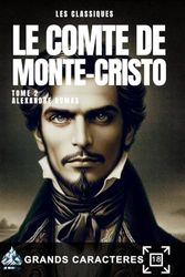 LE COMTE DE MONTE-CRISTO | Tome 2: Livre grands caractères pour personnes âgées, seniors et malvoyants.