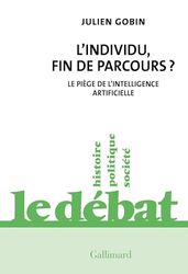 L'individu, fin de parcours ?: Le piège de l'intelligence artificielle