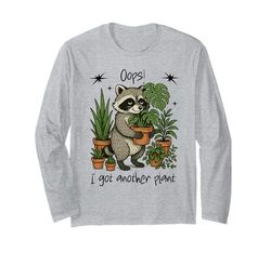Oops I Got Another Plant Raccoon funny plant lover Gardening Long Sleeve T-Shirt