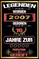 Legenden Wurden 2007 Geboren 16 Jahre Zur Perfection Gereift: Witzige Geschenke Männer Frauen Geschenke 16 Geburtstag |Notizbuch A5, 6 x 9 Zoll, 110 ... und Ehefrau, Papa Mama ... Opa Oma