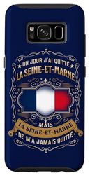 Coque pour Galaxy S8 UN JOUR J'AI QUITTÉ LA SEINE-ET-MARNE, MAIS...